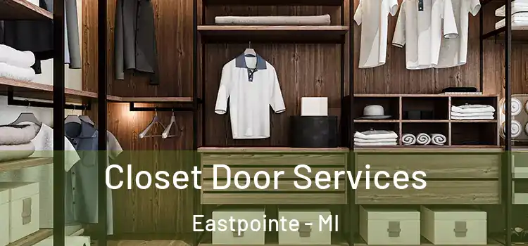  Closet Door Services Eastpointe - MI