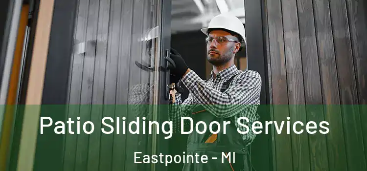 Patio Sliding Door Services Eastpointe - MI